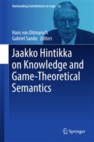 Hans van Ditmarsch, Sandu, Sandu, Gabriel Sandu, Han van Ditmarsch, Hans van Ditmarsch - Jaakko Hintikka on Knowledge and Game-Theoretical Semantics