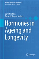 Sures Rattan, Suresh Rattan, Sharma, Sharma, Ramesh Sharma - Hormones in Ageing and Longevity