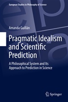 Amanda Guillán - Pragmatic Idealism and Scientific Prediction