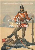 Phili Dwyer, Philip Dwyer, Nettelbeck, Nettelbeck, Amanda Nettelbeck - Violence, Colonialism and Empire in the Modern World