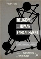 Trac J Trothen, Tracy J Trothen, Mercer, Mercer, Calvin Mercer, Tracy J. Trothen - Religion and Human Enhancement