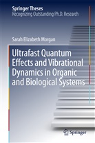Sarah Elizabeth Morgan - Ultrafast Quantum Effects and Vibrational Dynamics in Organic and Biological Systems