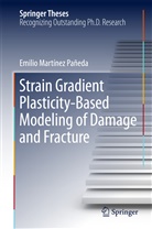 Emilio Martínez Pañeda - Strain Gradient Plasticity-Based Modeling of Damage and Fracture