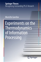 Momcilo Gavrilov, Momčilo Gavrilov - Experiments on the Thermodynamics of Information Processing