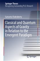 Sumanta Chakraborty - Classical and Quantum Aspects of Gravity in Relation to the Emergent Paradigm