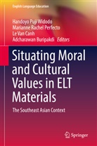 Adcharawan Buripakdi, Le Van Canh, Marianne Rachel Gutierrez Perfecto, Marianne Rachel Perfecto, Mariann Rachel Perfecto, Marianne Rachel Perfecto... - Situating Moral and Cultural Values in ELT Materials