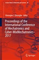 Gheorghe I. Gheorghe, Gheorgh I Gheorghe, Gheorghe I Gheorghe - Proceedings of the International Conference of Mechatronics and Cyber-MixMechatronics - 2017