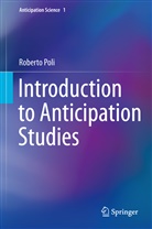 Roberto Poli - Introduction to Anticipation Studies