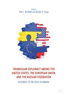 Vicki L. Birchfield, Vick L Birchfield, Vicki L Birchfield, R Young, R Young, Alasdair R. Young - Triangular Diplomacy among the United States, the European Union, and the Russian Federation