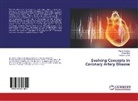Onka Bedi, Onkar Bedi, Pawa Krishan, Pawan Krishan, Puneet Kumar - Evolving Concepts In Coronary Artery Disease