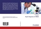 Ahme Abd El-fatah, Ahmed Abd El-fatah, Magdy Bahgat - Rapid diagnosis of MRSA