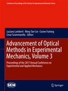Cosme Furlong, Cosme Furlong et al, Luciano Lamberti, Ming-Tze Lin, Ming-Tzer Lin, Cesar Sciammarella - Advancement of Optical Methods in Experimental Mechanics, Volume 3