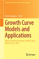 Rata Dasgupta, Ratan Dasgupta - Growth Curve Models and Applications