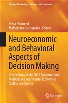atuszyska, Latuszynska, Latuszynska, Malgorzata Latuszynska, Małgorzata Łatuszyńska, Kesr Nermend... - Neuroeconomic and Behavioral Aspects of Decision Making