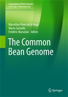 Frédéric Marsolais, Marcelino Pérez de la Vega, Mart Santalla, Marta Santalla - The Common Bean Genome