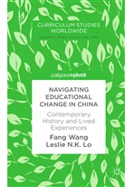 Leslie N K Lo, Leslie N. K. Lo, Leslie N.K. Lo, Fan Wang, Fang Wang - Navigating Educational Change in China
