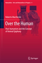 Roberto Marchesini - Over the Human