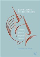 Stevienna De Saille, Stevienna de Saille - Knowledge as Resistance