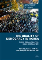 Hak-Jae Kim, Eun-Jeun Lee, Eun-jeung Lee, Hannes B. Mosler - The Quality of Democracy in Korea