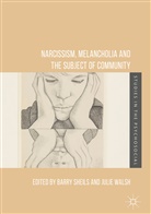 Barr Sheils, Barry Sheils, Walsh, Walsh, Julie Walsh - Narcissism, Melancholia and the Subject of Community