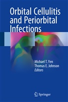 E Johnson, E Johnson, Thomas E. Johnson, Michae T Yen, Michael T Yen, Michael T. Yen - Orbital Cellulitis and Periorbital Infections