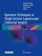 Daniel P Geisler, Daniel P. Geisler, Eric M Haas, Eric M. Haas, Deborah Keller, Deborah S. Keller... - Operative Techniques in Single Incision Laparoscopic Colorectal Surgery