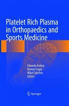 Eduardo Anitua, Ramó Cugat, Ramón Cugat, Mikel Sánchez - Platelet Rich Plasma in Orthopaedics and Sports Medicine