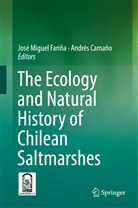 Camaño, Camaño, Andrés Camaño, José Miguel Fariña, Jos Miguel Fariña, José Miguel Fariña - The Ecology and Natural History of Chilean Saltmarshes