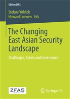 Stefa Fröhlich, Stefan Fröhlich, Loewen, Loewen, Howard Loewen - The Changing East Asian Security Landscape