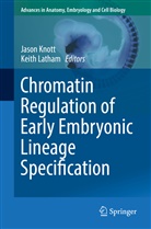 Jaso Knott, Jason Knott, Latham, Latham, Keith Latham - Chromatin Regulation of Early Embryonic Lineage Specification