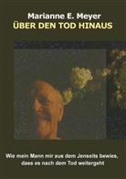 Marianne E Meyer, Marianne E. Meyer - Über den Tod hinaus
