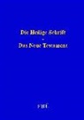 Benjamin Fotteler - Die Heilige Schrift - Das Neue Testament