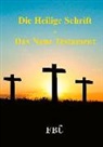 Benjamin Fotteler - Die Heilige Schrift - Das Neue Testament