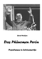 Bernd Wulffen - Das Phänomen Perón