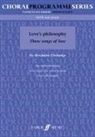 Alexander L'Estrange, Alexander L''estrange - Three Songs of Love: Love''s Philosophy