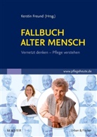 Kersti Freund, Kerstin Freund - Fallbuch Alter Mensch