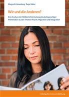 Margret Lünenborg, Margreth Lünenborg, Tanja Maier - Wir und die Anderen?