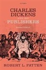 Professor Robert L. (Senior Research Fello Patten, Professor Robert L. (Senior Research Fellow Patten, Robert L Patten, Robert L. Patten, Patten Robert L. - Charles Dickens and His Publishers