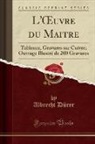Albrecht Durer, Albrecht Dürer - L'OEuvre du Maitre