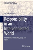 Susan P Murphy, Susan P. Murphy - Responsibility in an Interconnected World