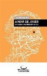 Gunnar Dickfeld - A Noir de Jouer