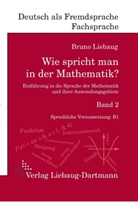 Bruno Liebaug - Wie spricht man in der Mathematik?. Bd.2