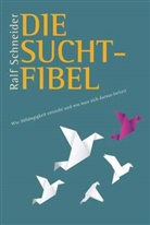 Ralf Schneider - Die Suchtfibel