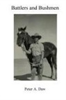 Peter A Daw, Julie-Ann Hill - Battlers and Bushmen