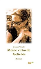 Gunter Woelky - Meine virtuelle Geliebte
