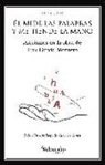 Luis García Montero - Él mide las palabras y me tiende la mano : aforismos en la obra de Luis García Montero