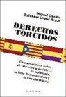 Miguel Candel, Salvador López Arnal - Derechos torcidos : conversación sobre el "derecho a decidir", la soberanía, la libre determinación y la España federal