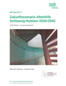 Michae Opielka, Michael Opielka, Sophie Peter - Zukunftsszenario Altenhilfe Schleswig-Holstein 2030/2045