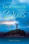 Jorge Lozano - Engrandeced a Nuestro Dios
