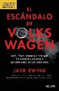 Jack Ewing - El escándalo de Volkswagen : Cómo, cuándo y por qué Volkswagen manipuló las emisiones de sus vehículos